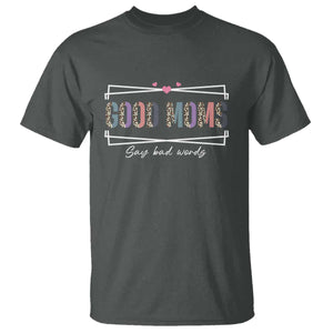 Funny Good Moms Say Bad Words T Shirt Mother's Day Leopard Heart TS11 Dark Heather Print Your Wear