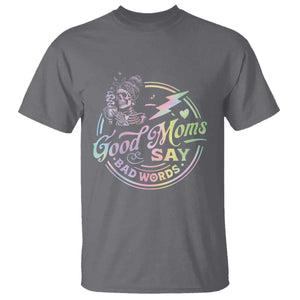 Funny Good Moms Say Bad Words T Shirt Mother's Day Messy Bun Skeleton TS11 Charcoal Print Your Wear