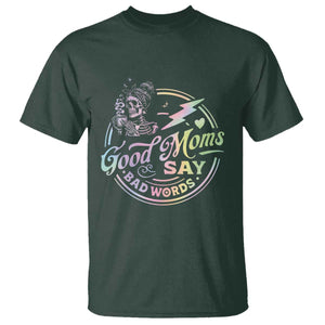 Funny Good Moms Say Bad Words T Shirt Mother's Day Messy Bun Skeleton TS11 Dark Forest Green Print Your Wear