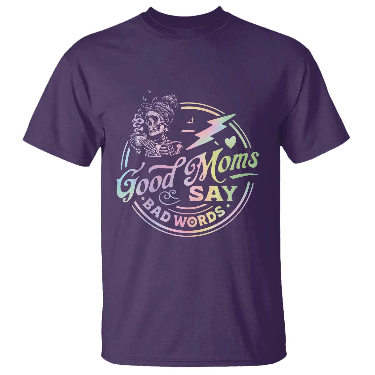 Funny Good Moms Say Bad Words T Shirt Mother's Day Messy Bun Skeleton TS11 Purple Print Your Wear