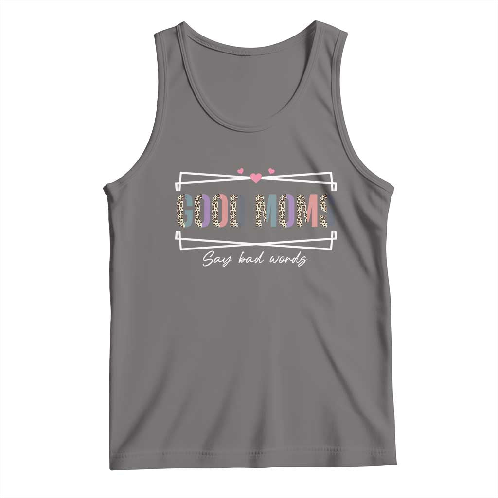 Funny Good Moms Say Bad Words Tank Top Mother's Day Leopard Heart TS11 Deep Heather Print Your Wear