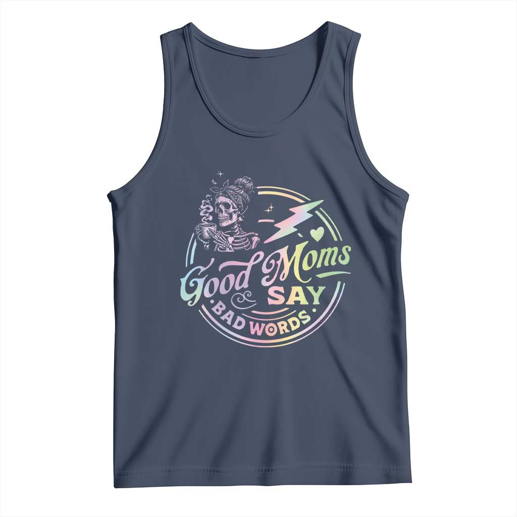 Funny Good Moms Say Bad Words Tank Top Mother's Day Messy Bun Skeleton TS11 Navy Print Your Wear