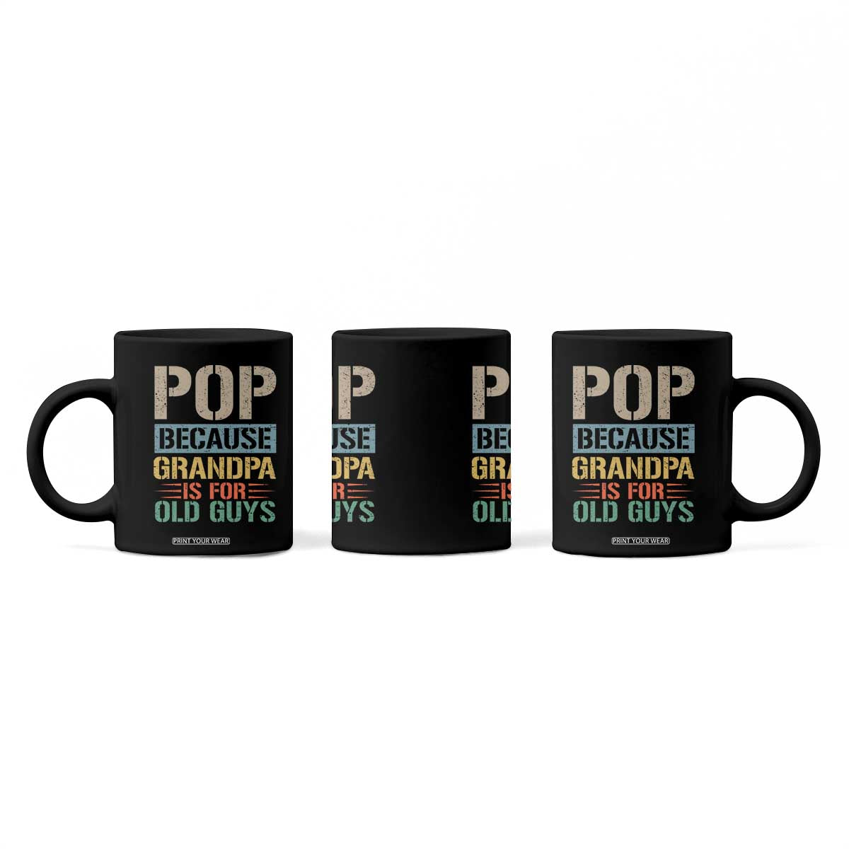 Funny Grandfather Coffee Mug Pop Because Grandpa Is For Old Guys TS11 Print Your Wear