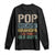 Funny Grandfather Long Sleeve Shirt Pop Because Grandpa Is For Old Guys TS11 Black Print Your Wear