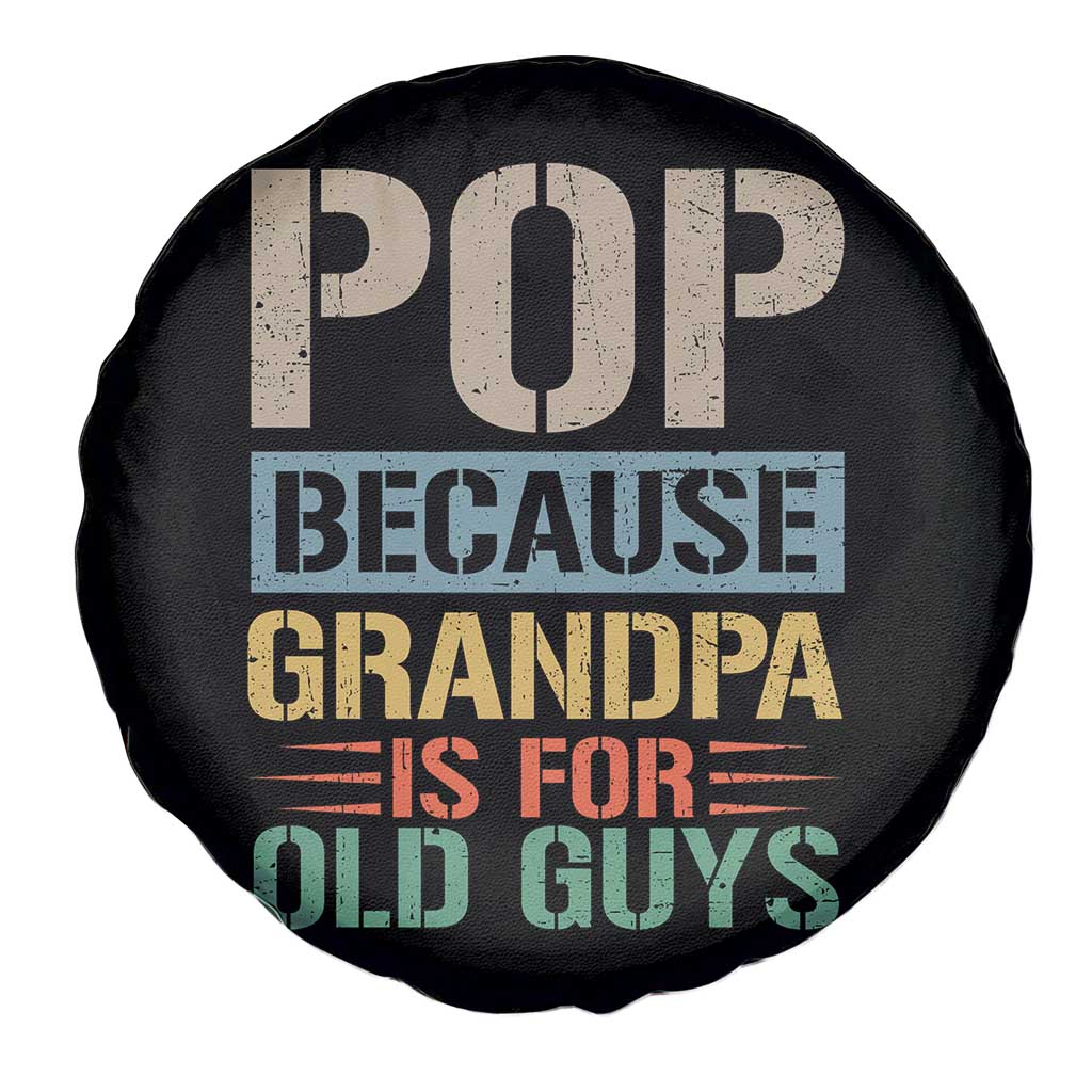 Funny Grandfather Spare Tire Cover Pop Because Grandpa Is For Old Guys TS11 Print Your Wear