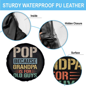 Funny Grandfather Spare Tire Cover Pop Because Grandpa Is For Old Guys TS11 Print Your Wear