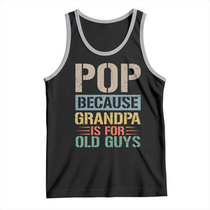 Funny Grandfather Tank Top Pop Because Grandpa Is For Old Guys TS11 Black Athletic Heather Print Your Wear
