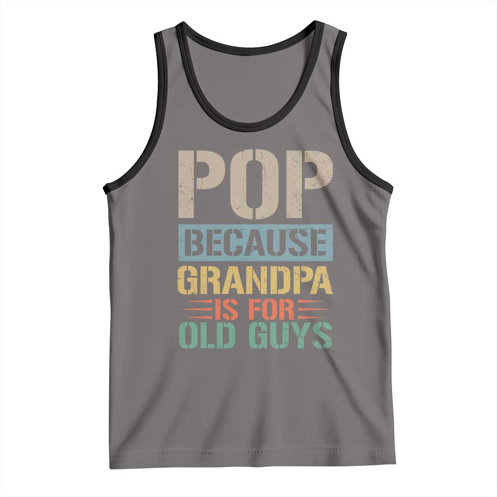 Funny Grandfather Tank Top Pop Because Grandpa Is For Old Guys TS11 Deep Heather Black Print Your Wear