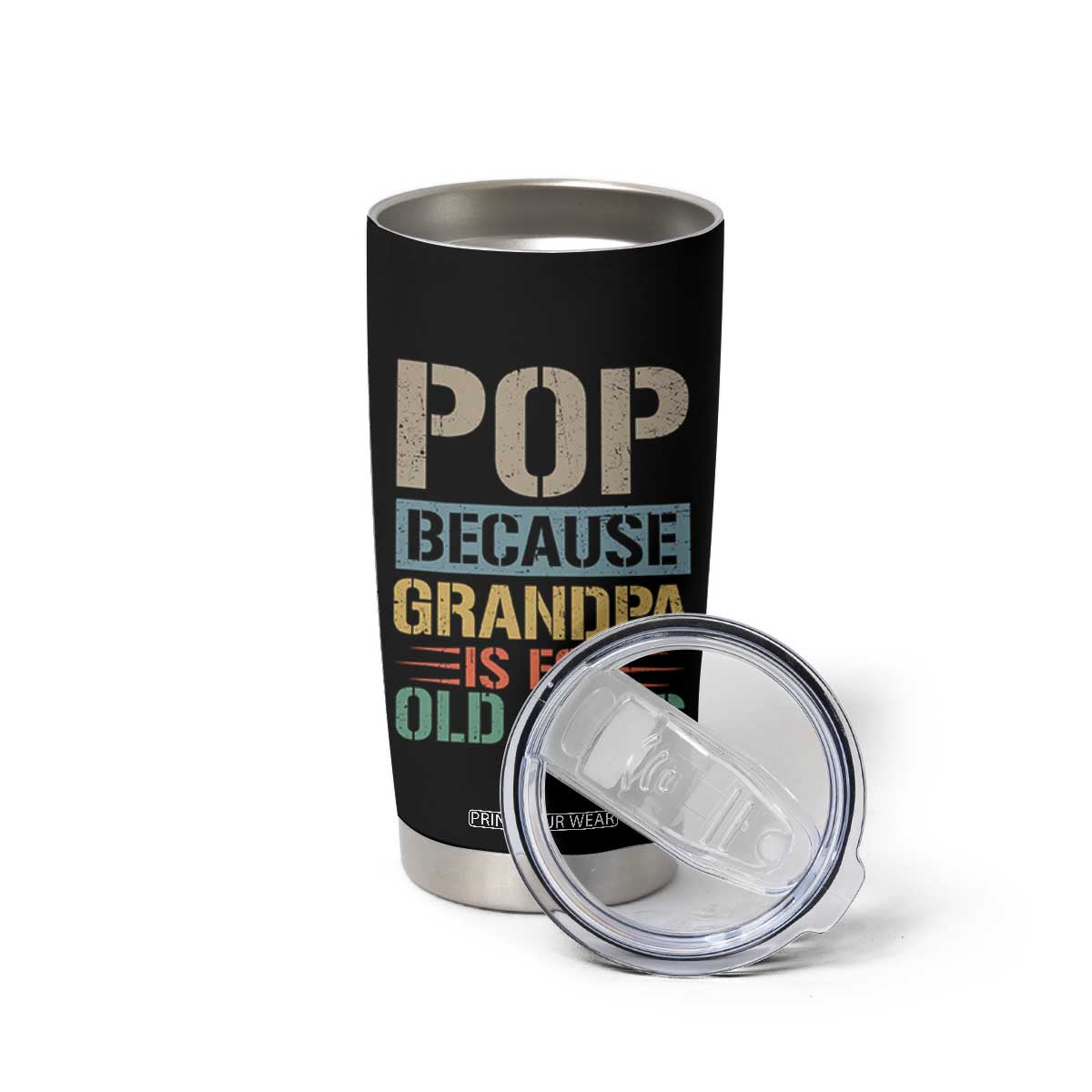 Funny Grandfather Tumbler Cup Pop Because Grandpa Is For Old Guys TS11 Print Your Wear