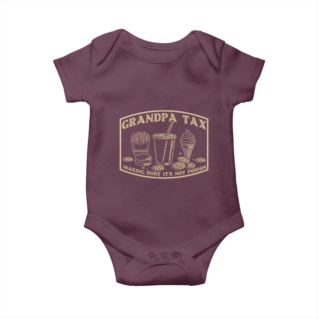Funny Grandpa Tax Making Sure It's Not Poison Baby Onesie Father's Day TS11 Maroon Print Your Wear
