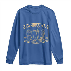 Funny Grandpa Tax Making Sure It's Not Poison Long Sleeve Shirt Father's Day TS11 Royal Blue Print Your Wear