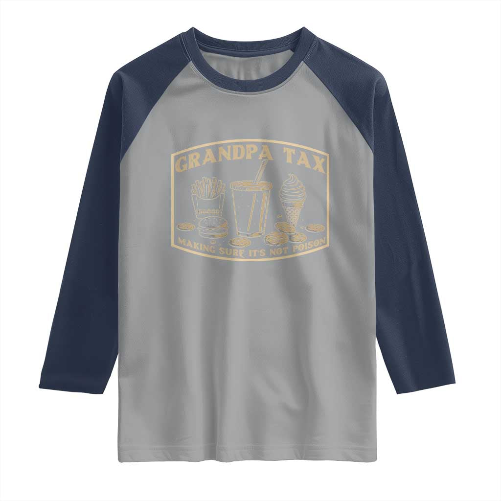 Funny Grandpa Tax Making Sure It's Not Poison Raglan Shirt Father's Day TS11 Sport Gray Navy Print Your Wear