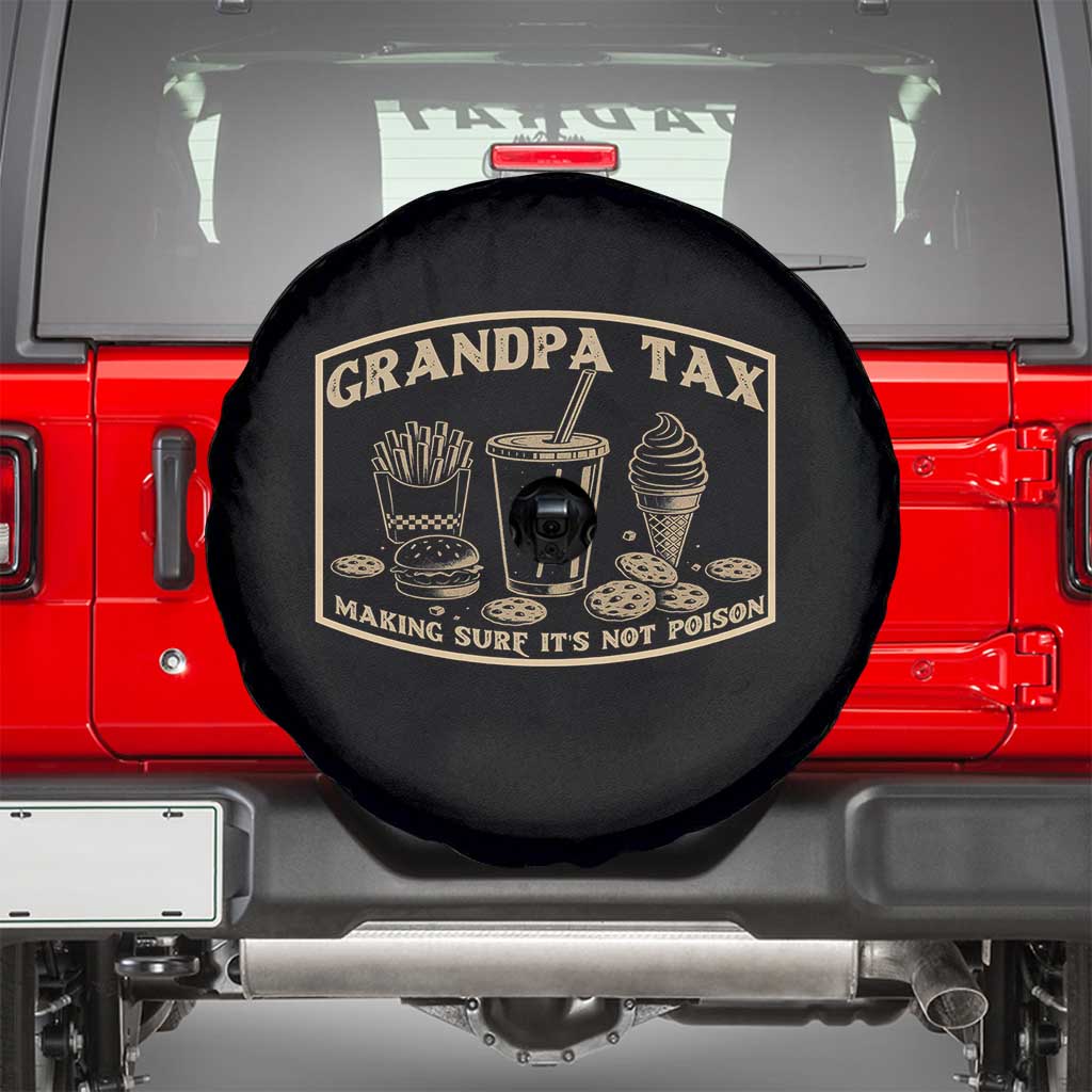 Funny Grandpa Tax Making Sure It's Not Poison Spare Tire Cover Father's Day TS11 Black Print Your Wear