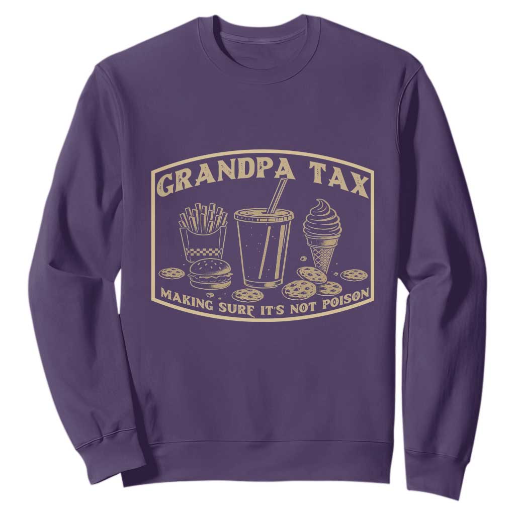 Funny Grandpa Tax Making Sure It's Not Poison Sweatshirt Father's Day TS11 Purple Print Your Wear