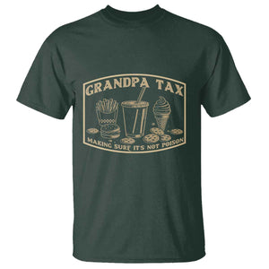 Funny Grandpa Tax Making Sure It's Not Poison T Shirt Father's Day TS11 Dark Forest Green Print Your Wear