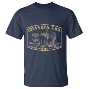 Funny Grandpa Tax Making Sure It's Not Poison T Shirt Father's Day TS11 Navy Print Your Wear