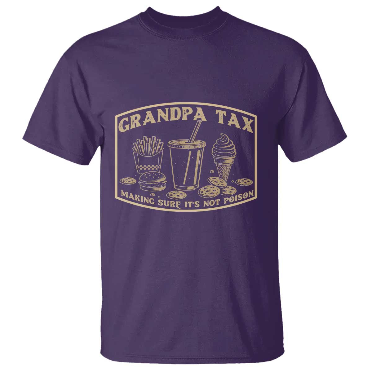 Funny Grandpa Tax Making Sure It's Not Poison T Shirt Father's Day TS11 Purple Print Your Wear
