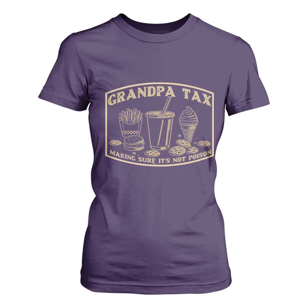 Funny Grandpa Tax Making Sure It's Not Poison T Shirt For Women Father's Day TS11 Purple Print Your Wear