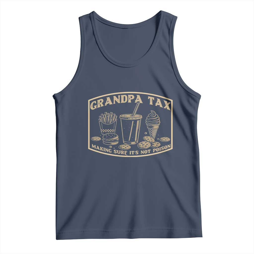 Funny Grandpa Tax Making Sure It's Not Poison Tank Top Father's Day TS11 Navy Print Your Wear
