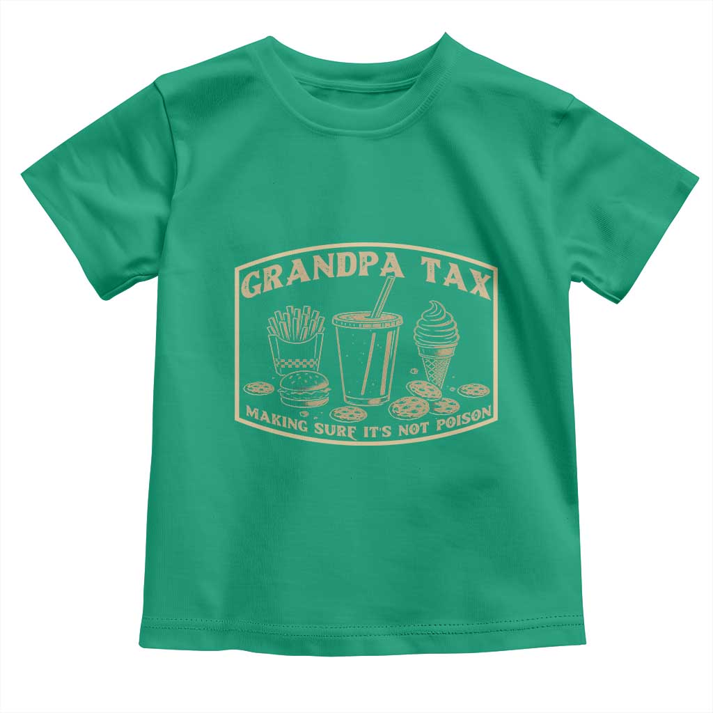 Funny Grandpa Tax Making Sure It's Not Poison Toddler T Shirt Father's Day TS11 Irish Green Print Your Wear