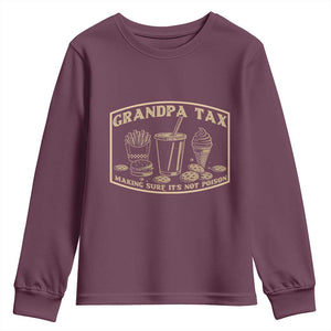 Funny Grandpa Tax Making Sure It's Not Poison Youth Sweatshirt Father's Day TS11 Maroon Print Your Wear