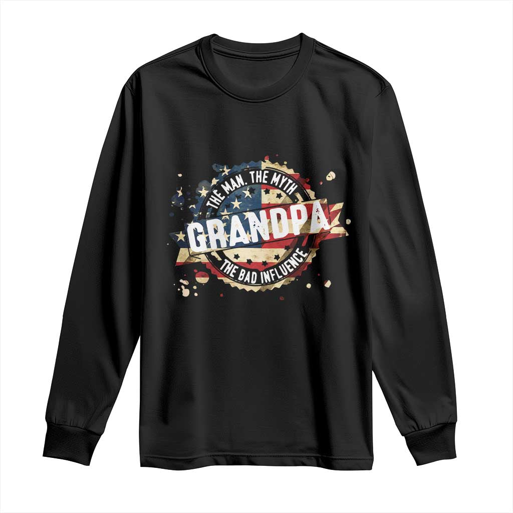Funny Grandpa The Man The Myth The Bad Influence Long Sleeve Shirt Fathers Day TS11 Black Print Your Wear