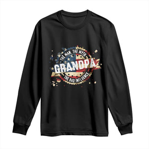 Funny Grandpa The Man The Myth The Bad Influence Long Sleeve Shirt Fathers Day TS11 Black Print Your Wear