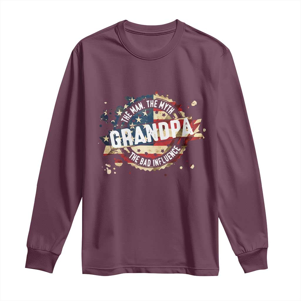 Funny Grandpa The Man The Myth The Bad Influence Long Sleeve Shirt Fathers Day TS11 Maroon Print Your Wear