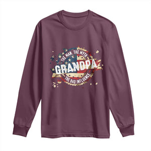 Funny Grandpa The Man The Myth The Bad Influence Long Sleeve Shirt Fathers Day TS11 Maroon Print Your Wear