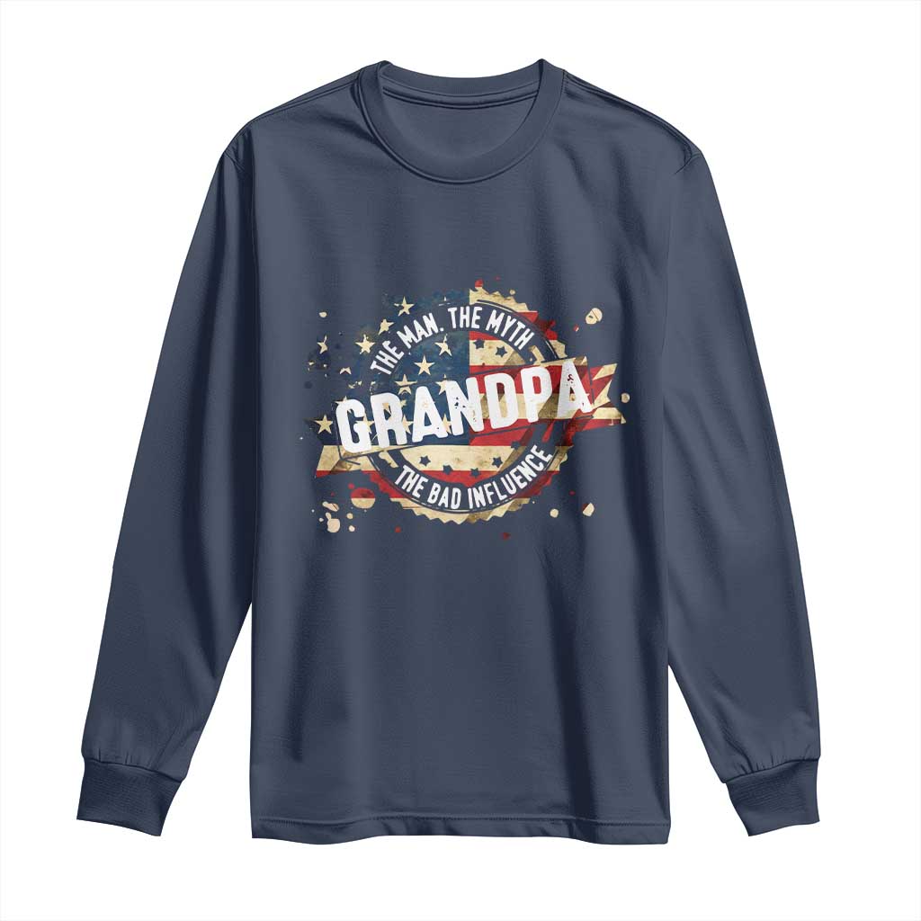 Funny Grandpa The Man The Myth The Bad Influence Long Sleeve Shirt Fathers Day TS11 Navy Print Your Wear
