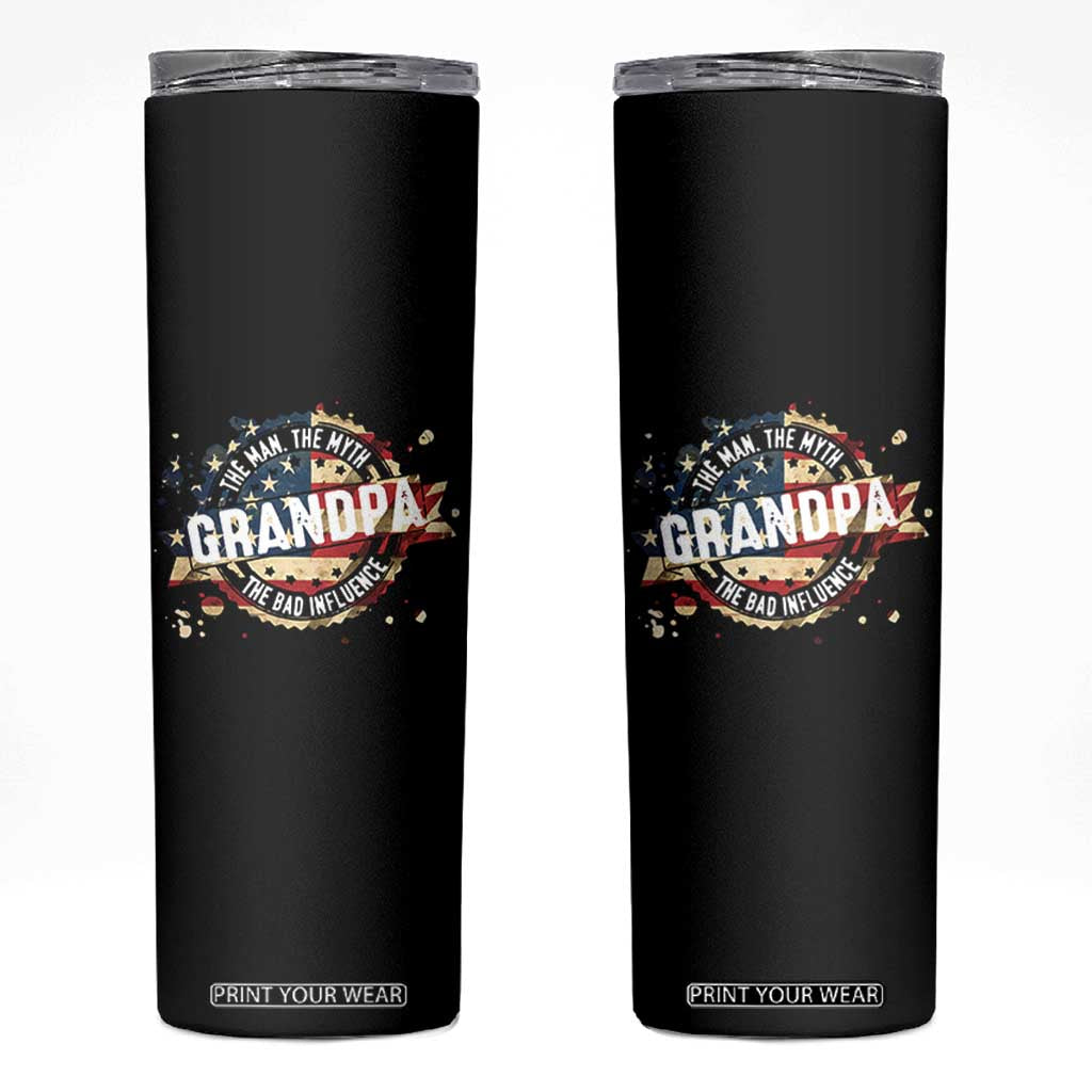 Funny Grandpa The Man The Myth The Bad Influence Skinny Tumbler Fathers Day TS11 Black Print Your Wear