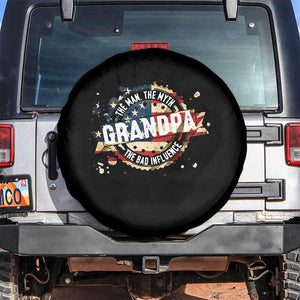 Funny Grandpa The Man The Myth The Bad Influence Spare Tire Cover Fathers Day TS11 No hole Black Print Your Wear