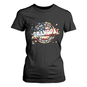 Funny Grandpa The Man The Myth The Bad Influence T Shirt For Women Fathers Day TS11 Black Print Your Wear