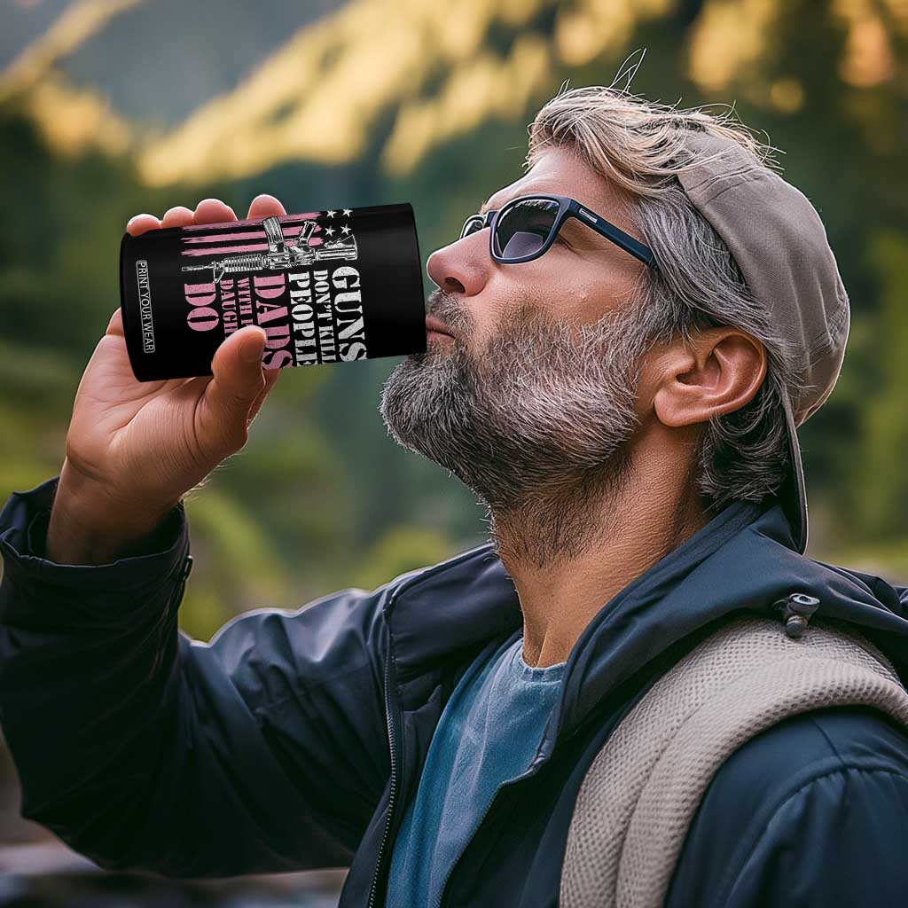 Funny Gun Don't Kill People Dads With Pretty Daughters Do 4 in 1 Can Cooler Tumbler Girl Dad Pink American Flag TS11 Print Your Wear