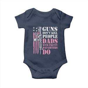 Funny Gun Don't Kill People Dads With Pretty Daughters Do Baby Onesie Girl Dad Pink American Flag TS11 Navy Print Your Wear