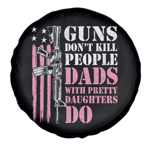 Funny Gun Don't Kill People Dads With Pretty Daughters Do Spare Tire Cover Girl Dad Pink American Flag TS11 Print Your Wear