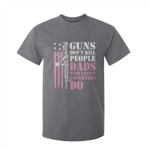 Funny Gun Don't Kill People Dads With Pretty Daughters Do T Shirt For Kid Girl Dad Pink American Flag TS11 Charcoal Print Your Wear