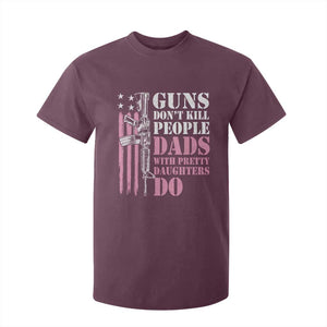 Funny Gun Don't Kill People Dads With Pretty Daughters Do T Shirt For Kid Girl Dad Pink American Flag TS11 Maroon Print Your Wear
