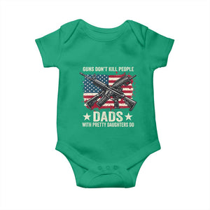 Funny Guns Don't Kill People Dads With Pretty Daughters Do Baby Onesie Girl Dad Vintage American Flag TS11 Irish Green Print Your Wear