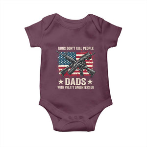 Funny Guns Don't Kill People Dads With Pretty Daughters Do Baby Onesie Girl Dad Vintage American Flag TS11 Maroon Print Your Wear