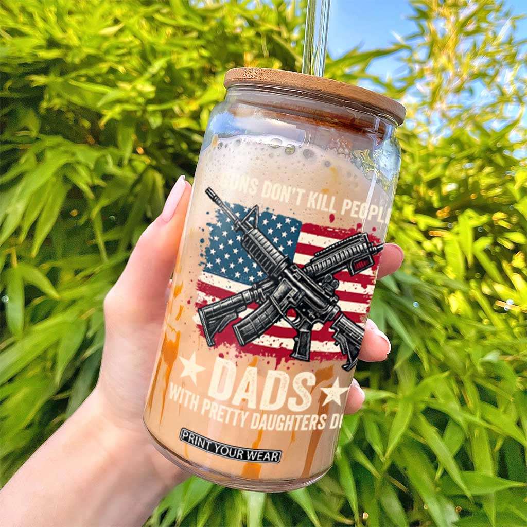 Funny Guns Don't Kill People Dads With Pretty Daughters Do Glass Can Girl Dad Vintage American Flag TS11 Print Your Wear