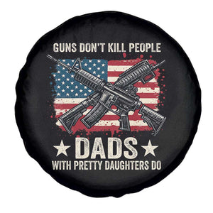Funny Guns Don't Kill People Dads With Pretty Daughters Do Spare Tire Cover Girl Dad Vintage American Flag TS11 Print Your Wear