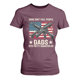 Funny Guns Don't Kill People Dads With Pretty Daughters Do T Shirt For Women Girl Dad Vintage American Flag TS11 Maroon Print Your Wear
