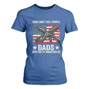 Funny Guns Don't Kill People Dads With Pretty Daughters Do T Shirt For Women Girl Dad Vintage American Flag TS11 Royal Blue Print Your Wear