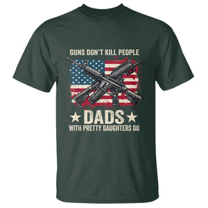 Funny Guns Don't Kill People Dads With Pretty Daughters Do T Shirt Girl Dad Vintage American Flag TS11 Dark Forest Green Print Your Wear