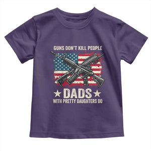 Funny Guns Don't Kill People Dads With Pretty Daughters Do Toddler T Shirt Girl Dad Vintage American Flag TS11 Purple Print Your Wear