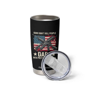 Funny Guns Don't Kill People Dads With Pretty Daughters Do Tumbler Cup Girl Dad Vintage American Flag TS11 Print Your Wear