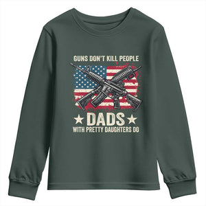 Funny Guns Don't Kill People Dads With Pretty Daughters Do Youth Sweatshirt Girl Dad Vintage American Flag TS11 Dark Forest Green Print Your Wear