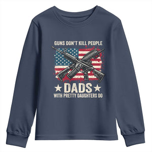 Funny Guns Don't Kill People Dads With Pretty Daughters Do Youth Sweatshirt Girl Dad Vintage American Flag TS11 Navy Print Your Wear