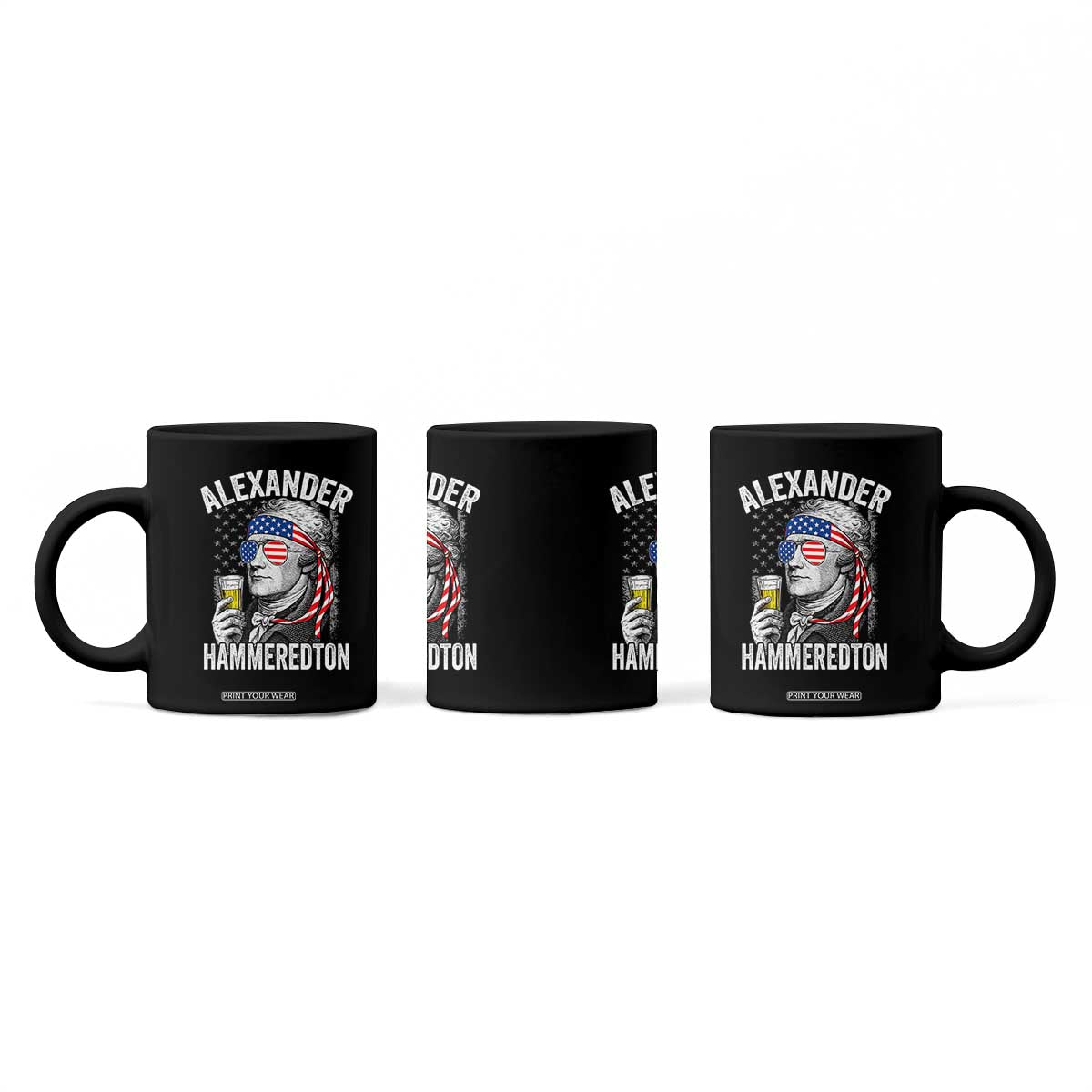 Funny Hamilton Drinking Coffee Mug Alexander Hammeredton 4th of July Beer Merica Flag TS10 Print Your Wear